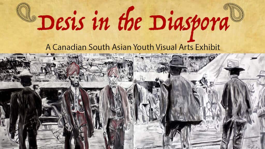 Desis in the Diaspora - A Canadian South Asian Youth Visual Arts Exhibit