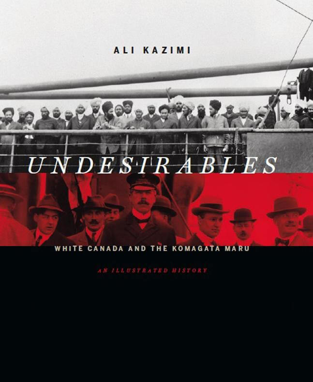 Undesirables: White Canada and the Komagata Maru by Ali Kazimi