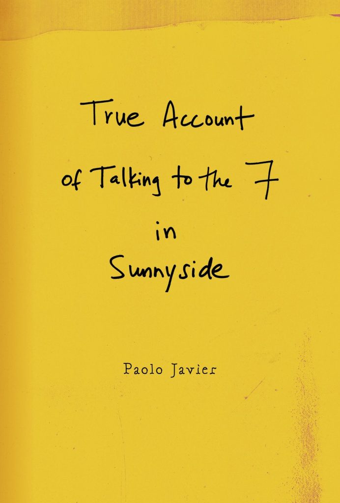 Cover Image: Paolo Javier, True Account of Talking to the 7 in Sunnyside